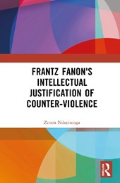 Frantz Fanon's Intellectual Justification of Counter-Violence