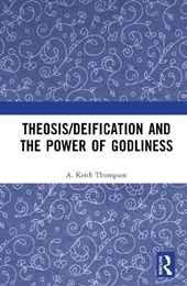 Theosis/deification and the Power of Godliness