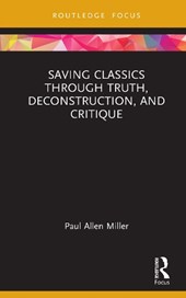 Saving Classics through Truth, Deconstruction, and Critique