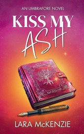 McKenzie, L: Kiss My Ash