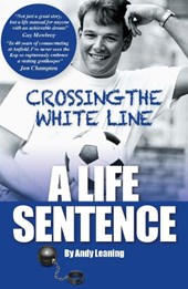 Crossing The White Line, A Life Sentence