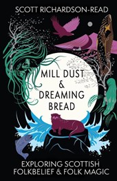 Mill Dust and Dreaming Bread