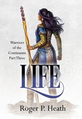 Warriors of the Continuum Part Three: Life