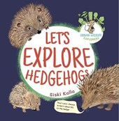 Let's Explore Hedgehogs