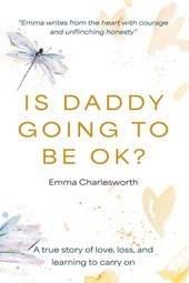 Is Daddy Going To Be Ok?