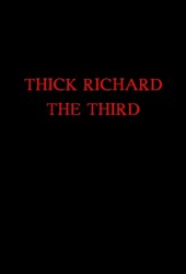 Thick Richard the Third
