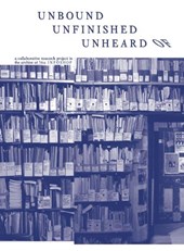 Unbound Unfinished Unheard Of