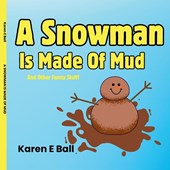 A Snowman Is Made Of Mud