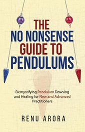 The NO NONSENSE Guide to Pendulums