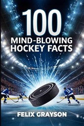 100 Mind-Blowing Hockey Facts