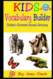 Kids Vocabulary Builder: Children's Illustrated Animal Dictionary