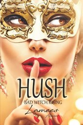 Hush: Bad Witch Rising
