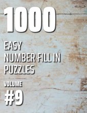 1000 Easy Number Fill In Puzzles Volume #9