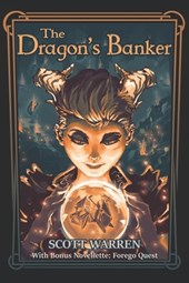 The Dragon's Banker: With Bonus Novelette: Forego Quest