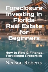 Foreclosure Investing in Florida Real Estate for Beginners