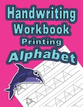 Handwriting Workbook: Printing - Alphabet