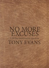 No More Excuses: A 90-Day Devotional for Men