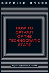 How to Opt-Out of the Technocratic State