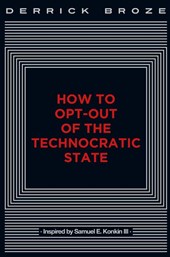 How to Opt-Out of the Technocratic State