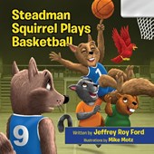 Steadman Squirrel Plays Basketball