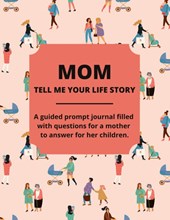 Mom Tell Me Your Life Story