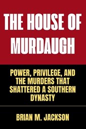 The House Of Murdaugh