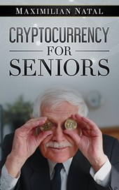 Natal, M: Cryptocurrency for Seniors