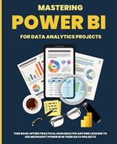 Mastering POWER BI for Data Analytics Projects