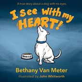 River's Story...I See With My Heart