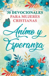 30 Devocionales para Mujeres Cristianas Ánimo y Esperanza