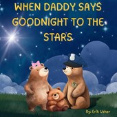 Usher, E: When Daddy Says Goodnight to the Stars