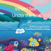 What I See Under the Sea