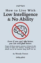 How to Live with Low Intelligence & No Ability