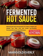Everly, M: Fermented Hot Sauce
