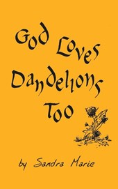 God Loves Dandelions Too