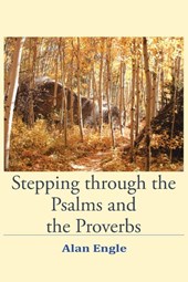 Stepping through the Psalms and the Proverbs