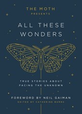 Moth Presents: All These Wonders