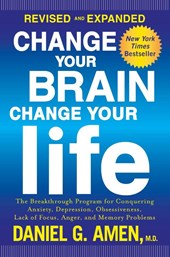 Amen, D: Change Your Brain, Change Your Life
