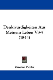 Denkwurdigkeiten Aus Meinem Leben V3-4 (1844)