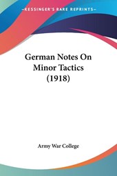 German Notes On Minor Tactics (1918)