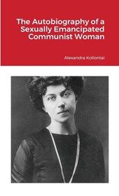 The Autobiography of a Sexually Emancipated Communist Woman