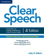 Clear Speech Teacher's Resource and Assessment Book