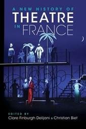 A New History of Theatre in France
