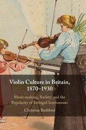 Violin Culture in Britain, 1870–1930