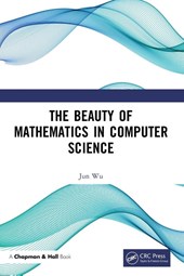 The Beauty of Mathematics in Computer Science