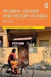 Women, Gender and History in India
