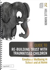 Guide to Re-building Trust with Traumatised Children