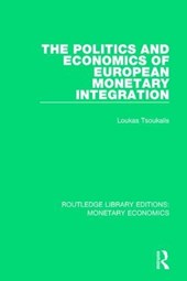 The Politics and Economics of European Monetary Integration
