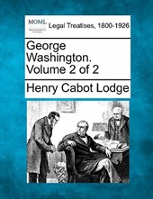 George Washington. Volume 2 of 2
