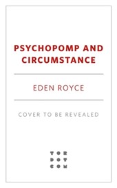 Psychopomp & Circumstance
